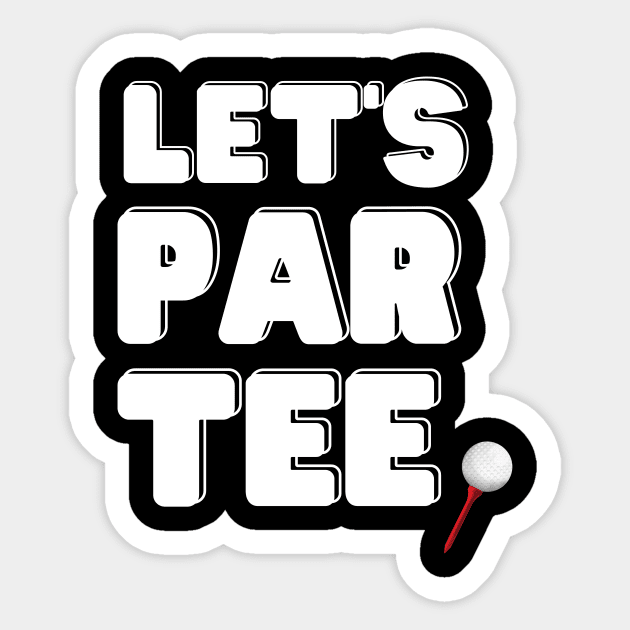 Let's Par Tee Sticker by 30.Dec